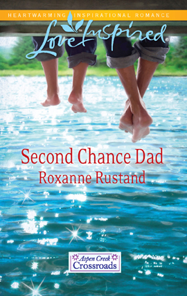 Title details for Second Chance Dad by Roxanne Rustand - Available
